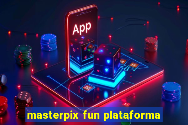 masterpix fun plataforma